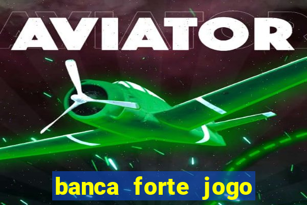 banca forte jogo do bicho app